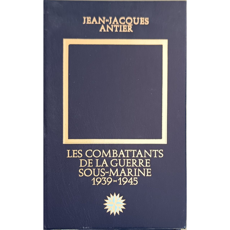 Les combattants de la guerre sous-marine 1939-1945