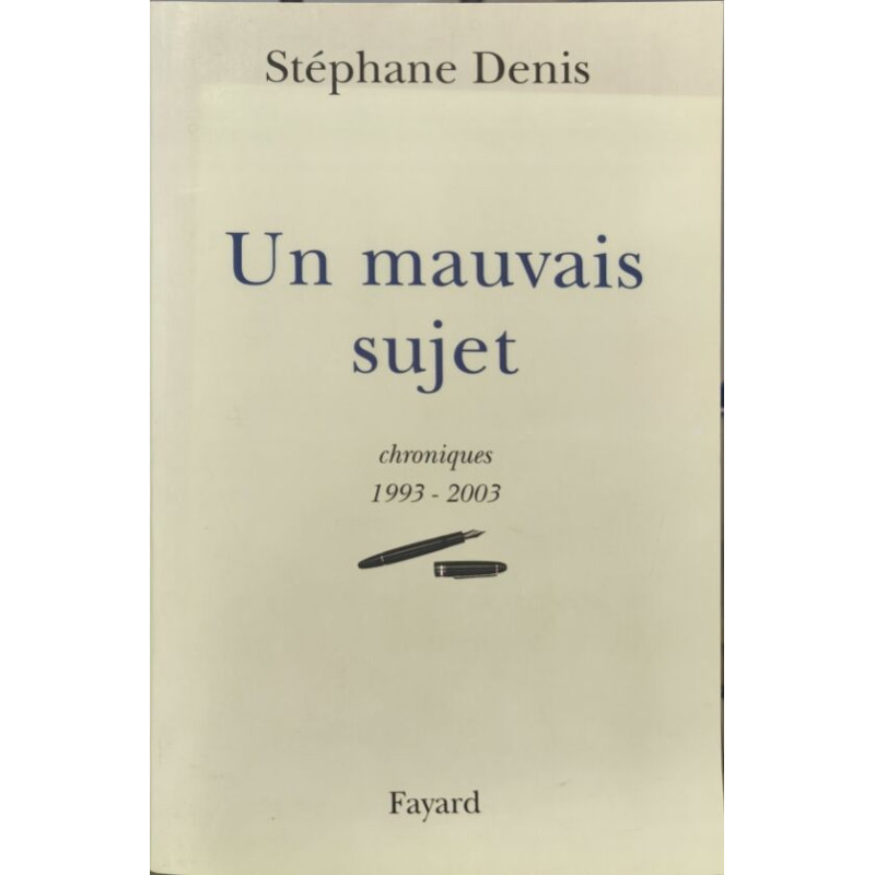 Un mauvais sujet chroniques 1993-2003