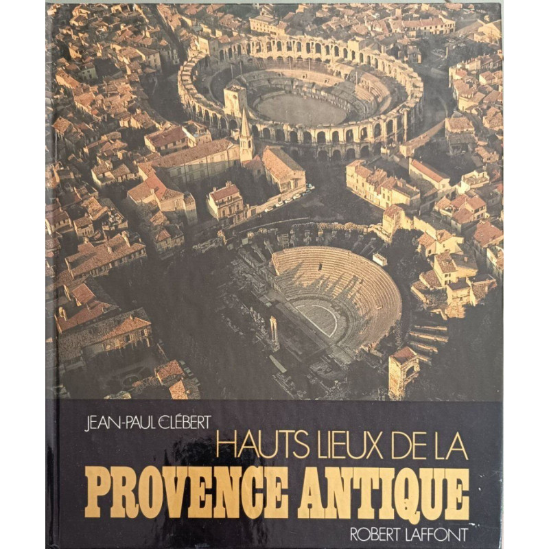 Provence antique : hauts lieux de la