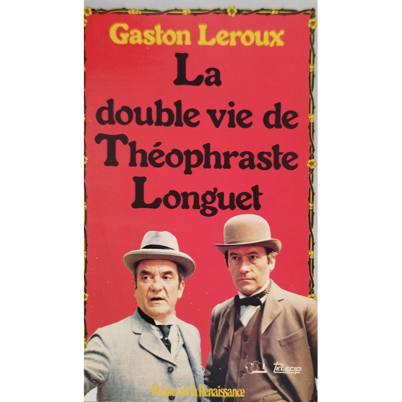 LA DOUBLE VIE DE THEOPHRASTE LONGUET