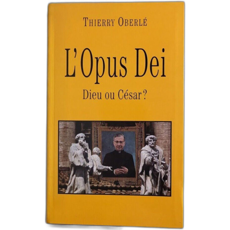 L'Opus Dei Dieu ou César