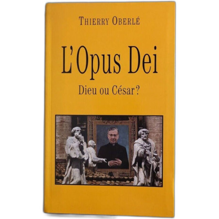 L'Opus Dei Dieu ou César