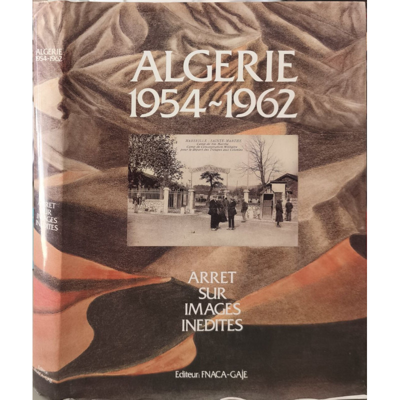 Algerie 1954-1962 / arret sur images inedites
