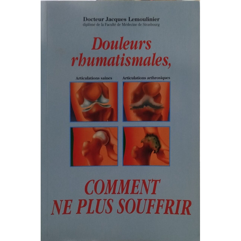 Douleurs rhumatismales comment ne plus souffrir