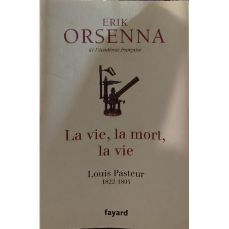 La vie la mort la vie: Pasteur