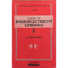 Cours de radioélectricité générale- 3 tomes - 4 volumes