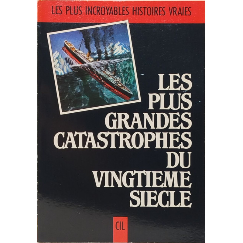 Les plus grandes catastrophes du 20° siecle