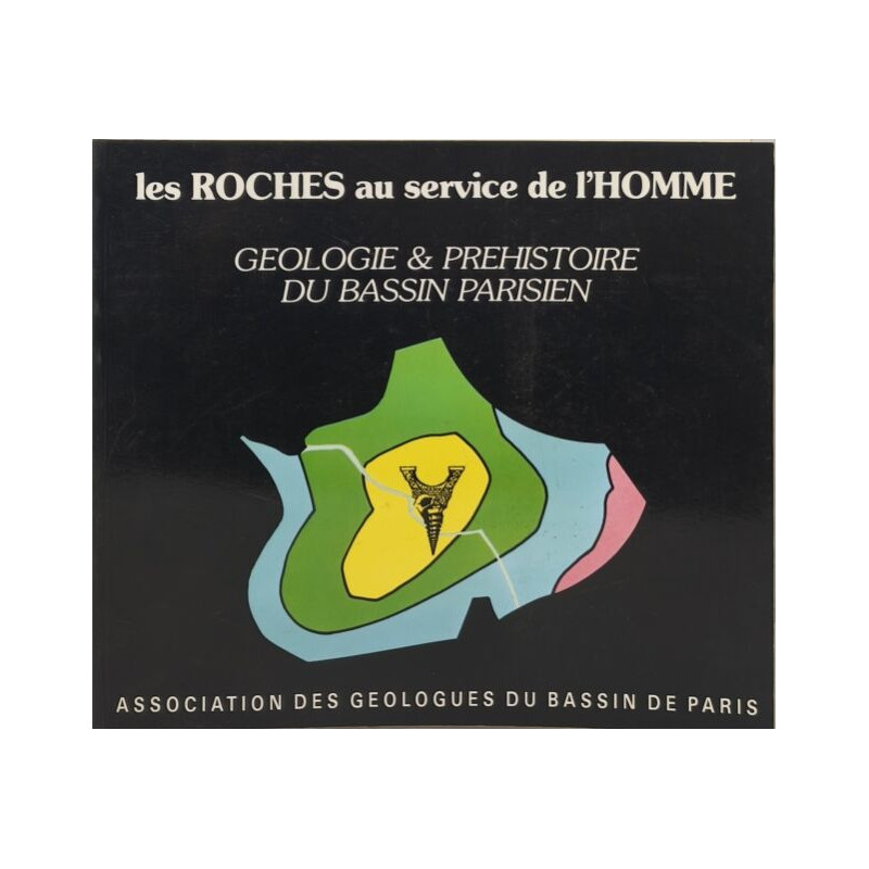 Les roches au service de l'homme. Géologie et Préhistoire du...