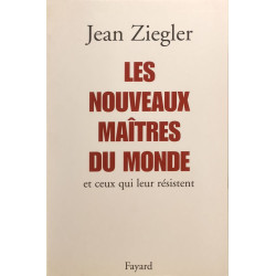 Les Nouveaux maîtres du monde et ceux qui leur résistent