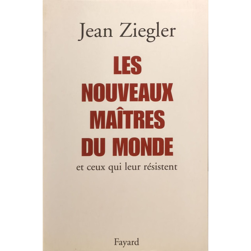 Les Nouveaux maîtres du monde et ceux qui leur résistent