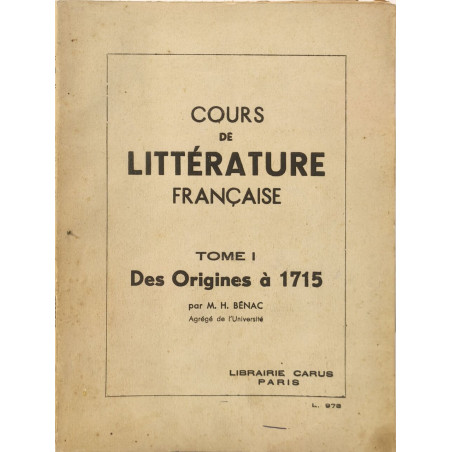 Cours de littérature française tome I: des origines à 1715 + Tome...