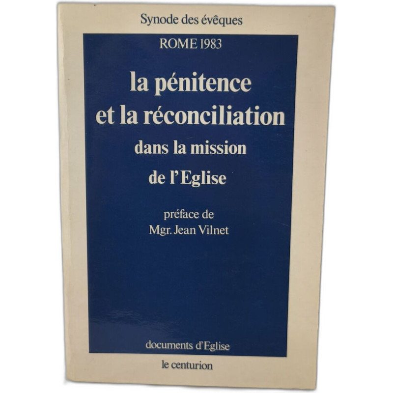 La penitence et la reconciliation dans la mission de l'eglise...