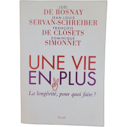 Une vie en plus. La longévité pour quoi faire