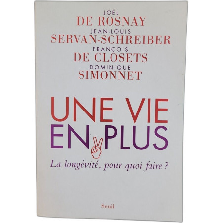 Une vie en plus. La longévité pour quoi faire