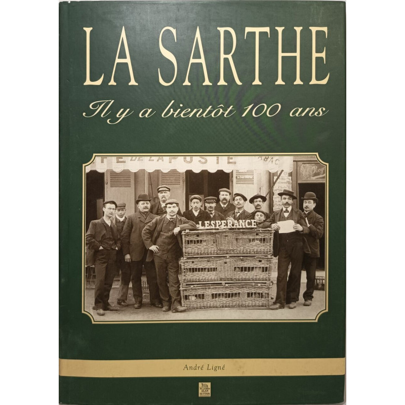 La sarthe. il y a bientot 100 ans