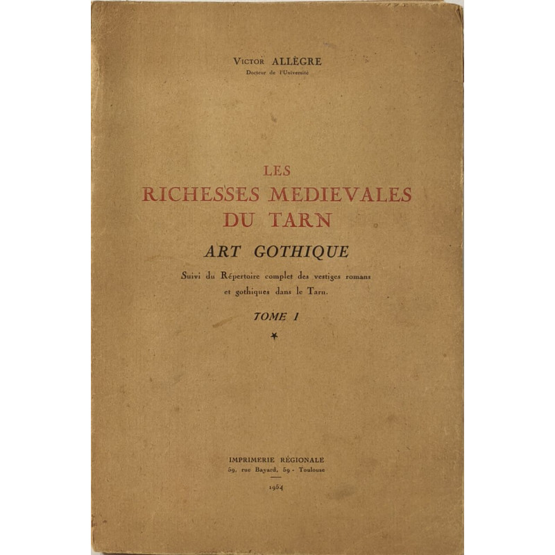 Les richesses médiévales du Tarn. Art gothique- tome 1