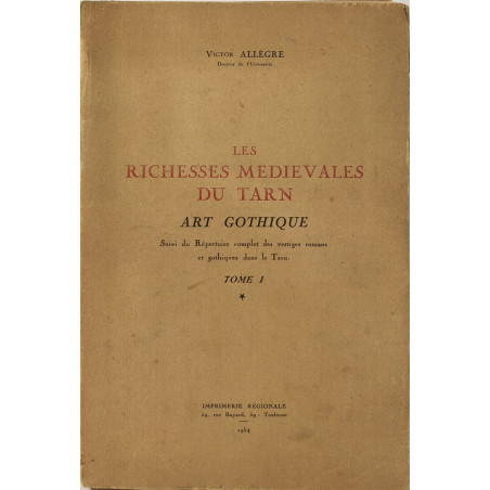 Les richesses médiévales du Tarn. Art gothique- tome 1