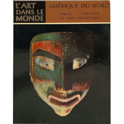 L'art dans le monde: Amérique du Nord Indiens Esquimaux Les Indes...
