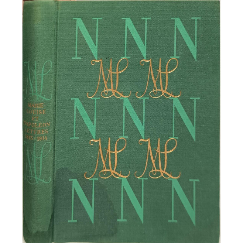 Marie-Louise et Napoléon 1813-1814. Lettres inédites de...