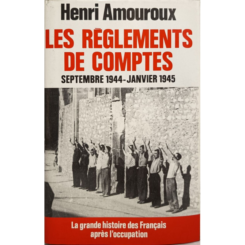 Les règlements de comptes septembre 1944-janvier 1945 - la grande...