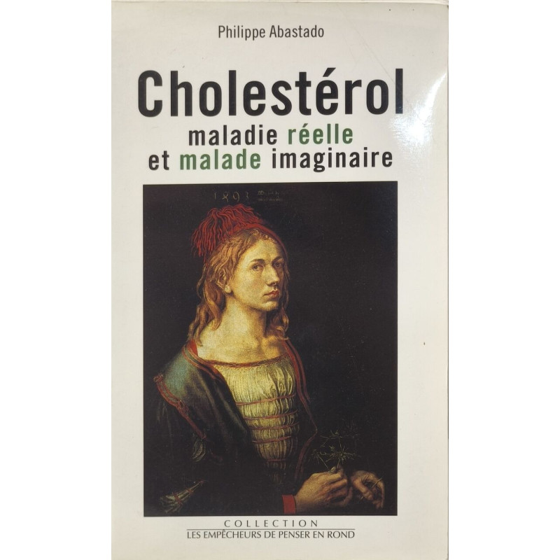 Cholesterol : maladie rebelle et malade imaginaire