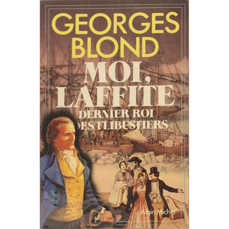 Moi laffite dernier roi des flibustiers