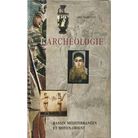 L'archéologie bassin méditerranéen et moyen-orient