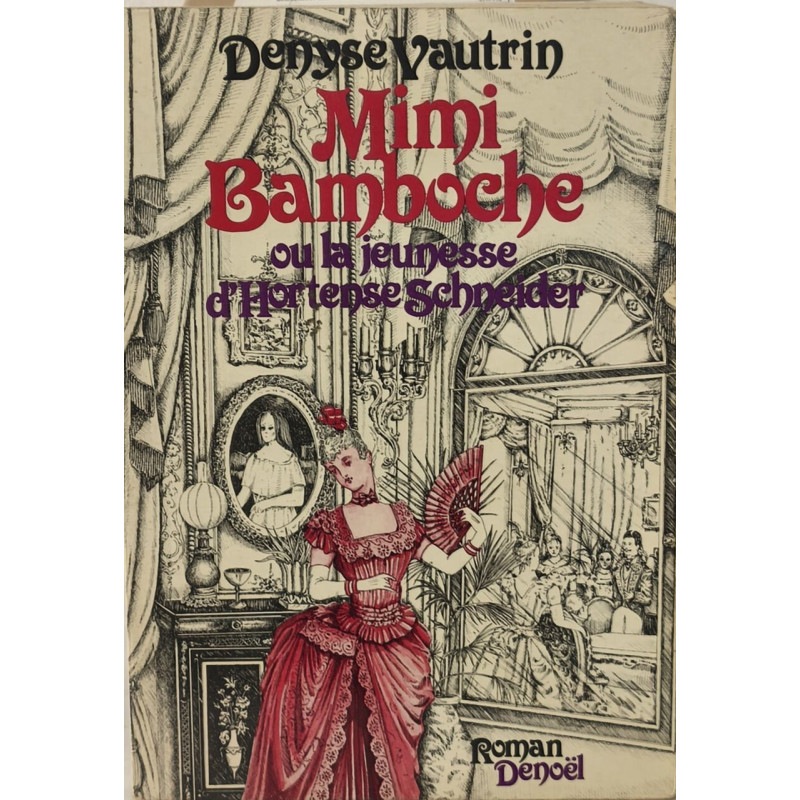 Mimi Bamboche ou la jeunesse d'Hortense Schneider