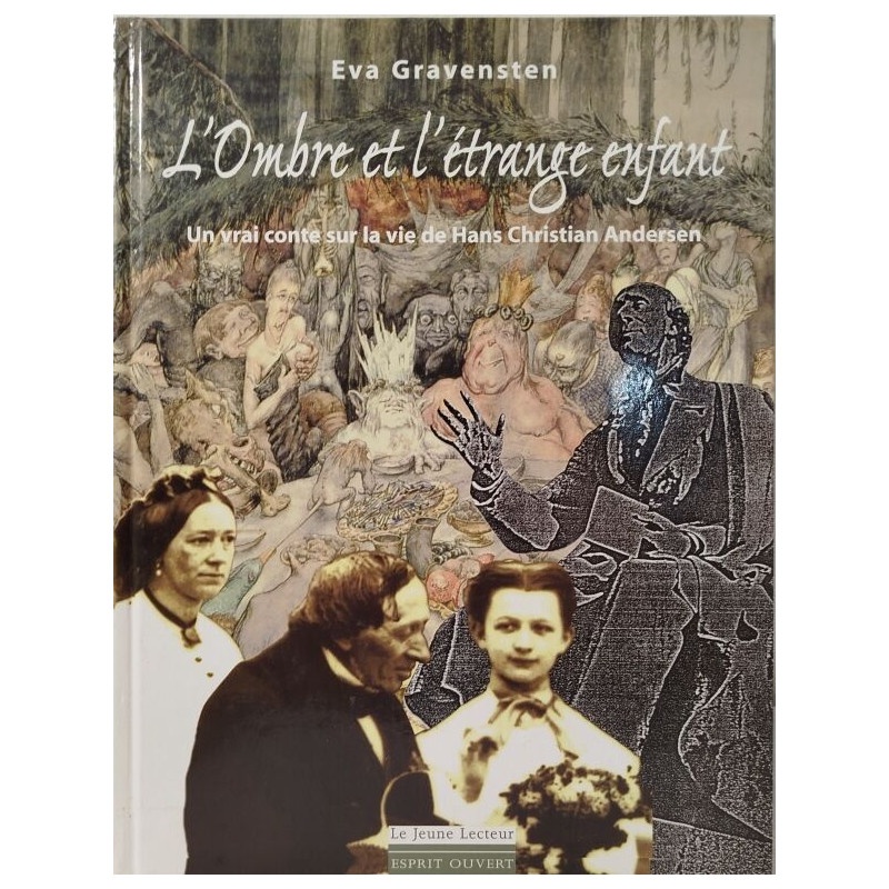 L'Ombre et l'étrange enfant : Un vrai conte sur la vie de Hans...