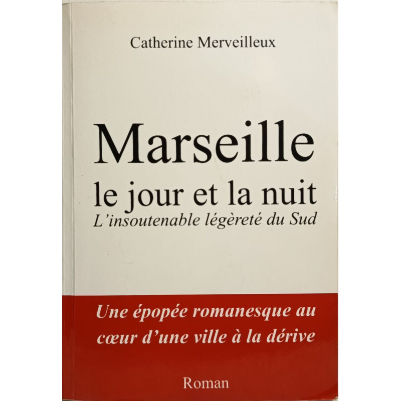 Marseille le jour et la nuit: L'insoutenable légèreté du Sud