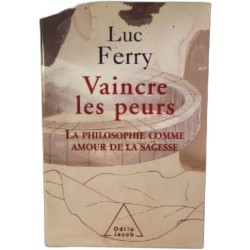 Vaincre les peurs : La philosophie comme amour de la sagesse