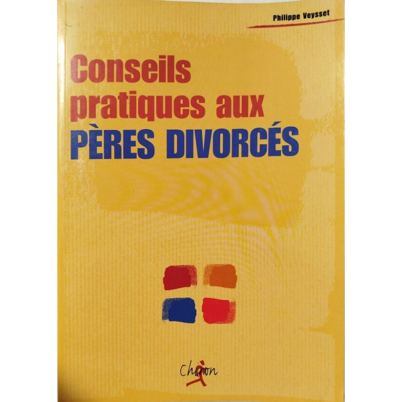 Conseils pratiques aux pères divorcés
