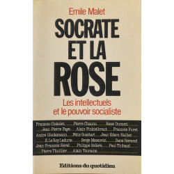 Socrate et la rose : les intellectuels face au pouvoir socialiste...