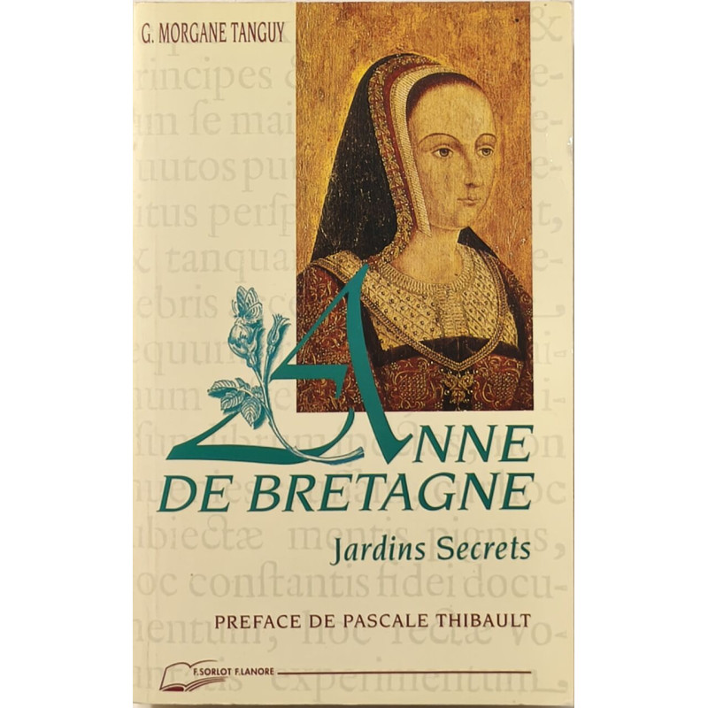 Anne de Bretagne : Jardins secrets - Ouvrage dédicacé par l'auteur