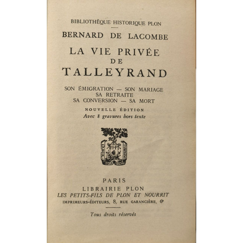 La vie privée de Talleyrand son émigration son mariage sa retraite...