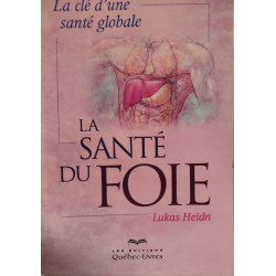 LA SANTE DU FOIE : LA CLE D'UNE SANTE GLOBALE