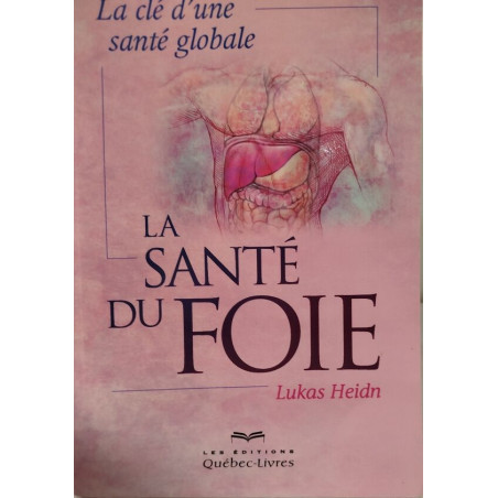 LA SANTE DU FOIE : LA CLE D'UNE SANTE GLOBALE