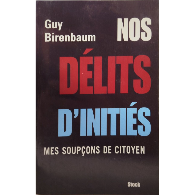 Nos délits d'initiés : Mes soupçons de citoyen