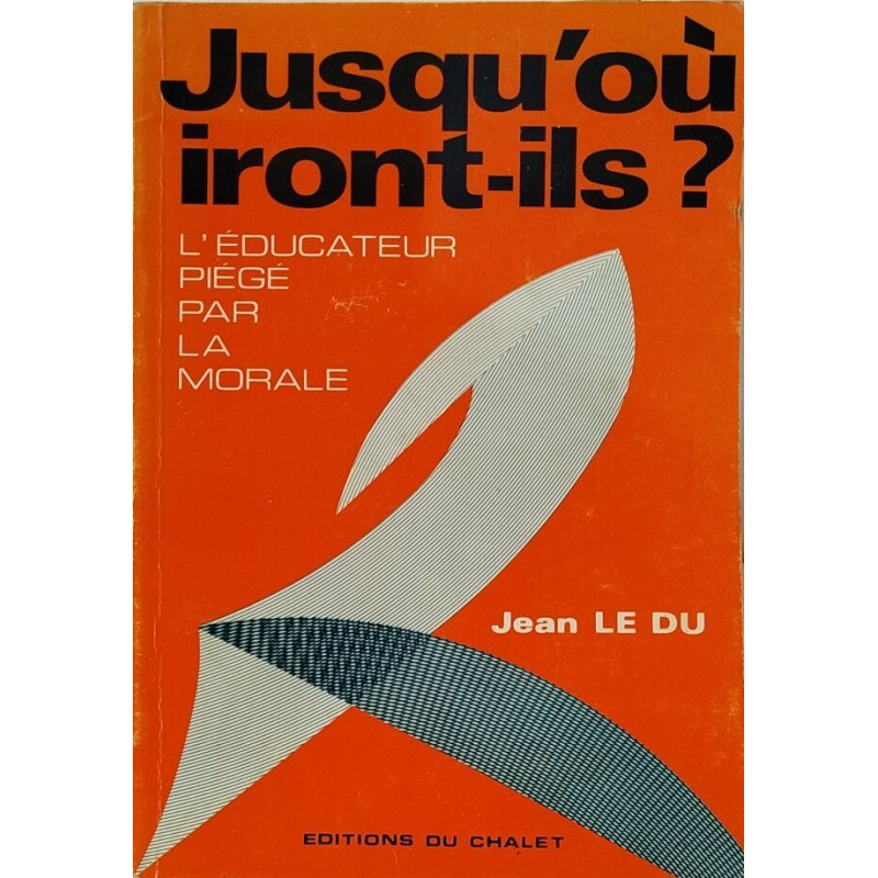 Jusqu'où iront-ils ? L'éducateur piégé par la morale