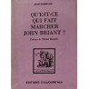 Qu'est-ce qui fait marcher John Briant