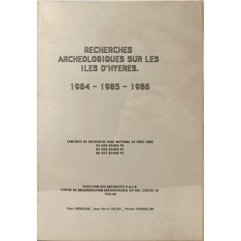 Recherches archéologiques sur les îles d'Hyères 1984-1985-1986