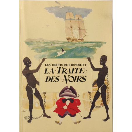 Les droits de l'homme et la traite des noirs / nombreuses...