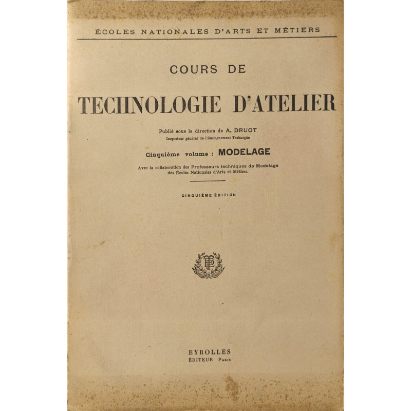 Cours de technologie d'atelier/ tome 5 :modelage