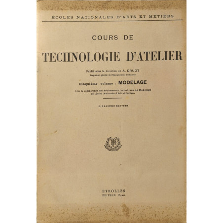 Cours de technologie d'atelier/ tome 5 :modelage