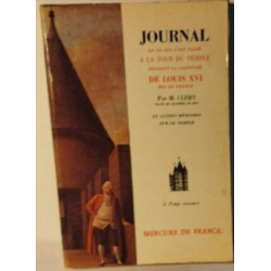JOURNAL DE LOUIS XVI A LA TOUR DU TEMPLE pendant la captivité de...