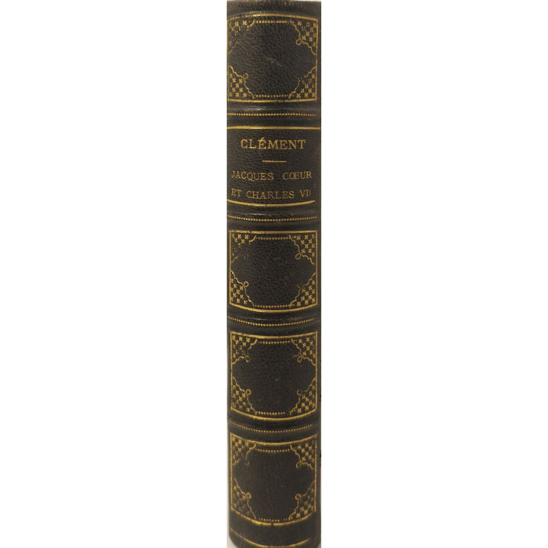 Jacques Coeur et Charles VII l'administration les finances...