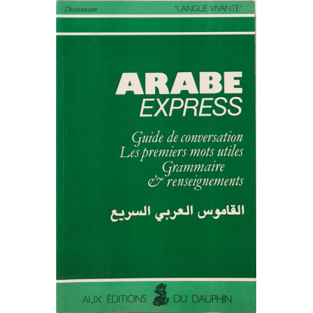 ARABE EXPRESS. Guide de conversation les premiers mots utiles...