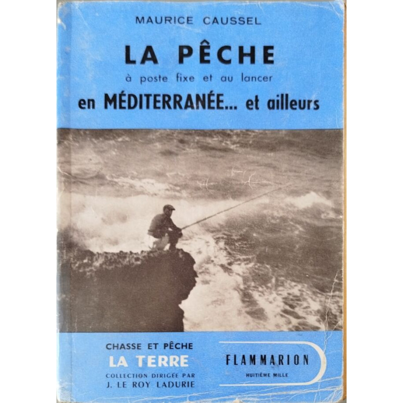 La pêche à poste fixe et au lancer en MÉDITERRANÉE... et ailleurs