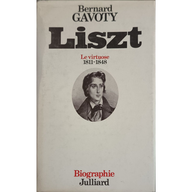 Liszt. le virtuose. 1811 - 1848