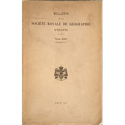 Bulletin de la Société Royale de Géographie d'Égypte Tome XXII...
